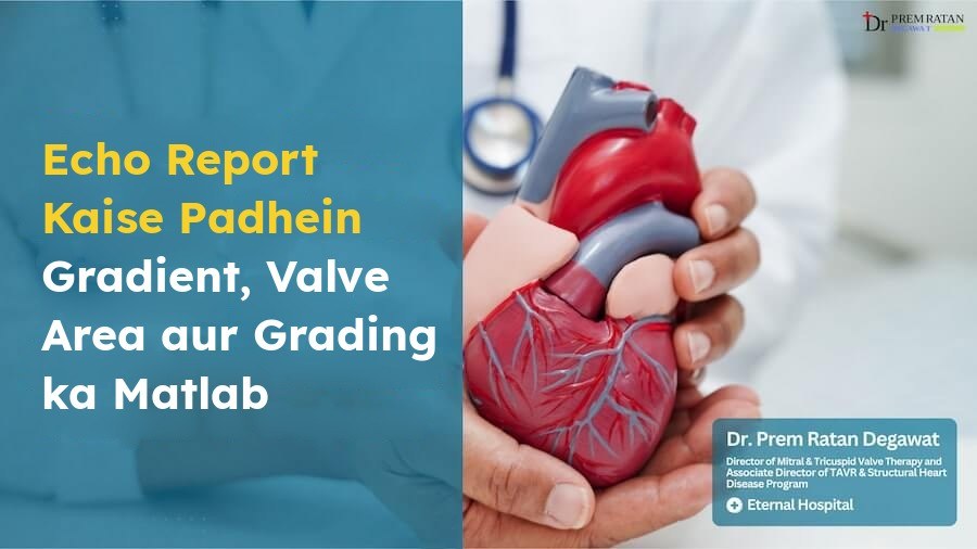 Echo report kaise padhein, gradient valve area aur grading ka matlab, Dr. Prem Ratan Degawat, Eternal Hospital Jaipur